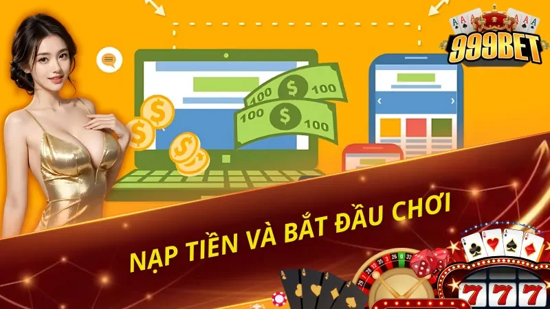 Cách nạp tiền cơ bản tại 999BET